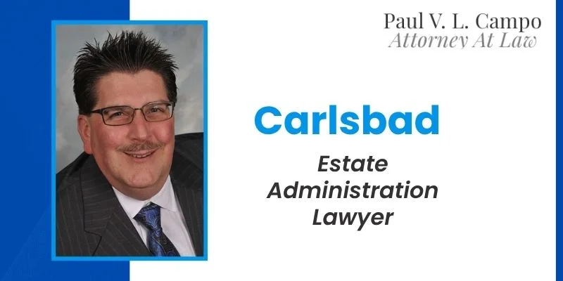 best carlsbad estate administration lawyer best carlsbad estate administration lawyer
